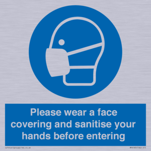 Please wear a face covering and sanitise your hands before entering